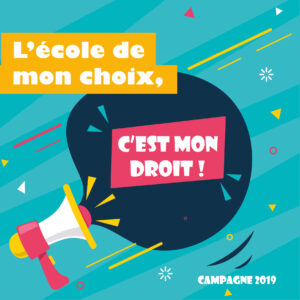 Lire la suite à propos de l’article L’école de mon choix, C’EST MON DROIT! – Campagne 2019